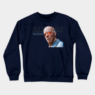 Hollow Man: Well, I Liked It Crewneck Sweatshirt